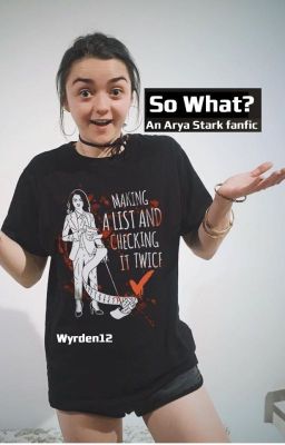 So what? An Arya Stark fanfic