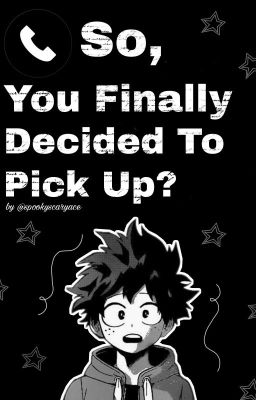 So You Finally Decided To Pick Up?