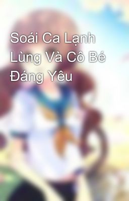 Soái Ca Lạnh Lùng Và Cô Bé Đáng Yêu