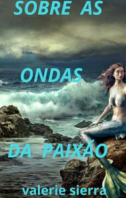 SOBRE AS ONDAS DA PAIXÃO