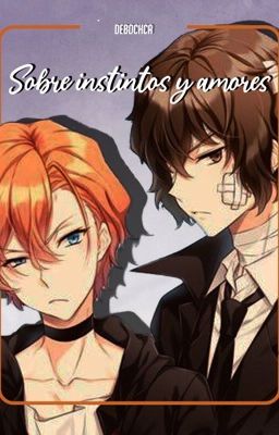 Sobre instintos y amores ||Soukoku||