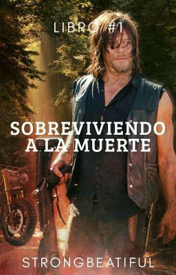 Sobreviviendo a la Muerte (Daryl Dixon) [Terminada] #1