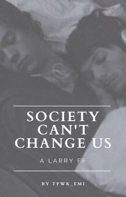 Society can't change us // Larry Stylinson