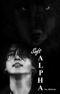 SOFT ALPHA // Taekook ✔️ [BxB]