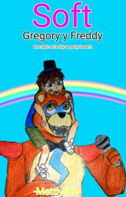 soft -Freddy y Gregory-