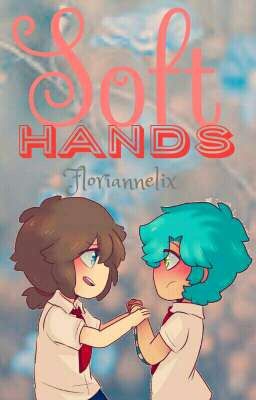 👐 Soft Hands 👐 