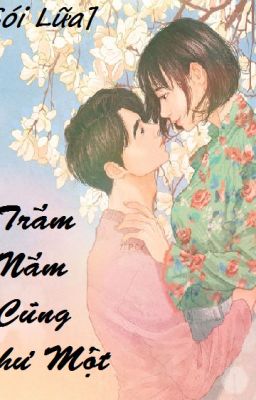 [ SÓI LỬA ] Trăm Năm Cũng Như Một ?