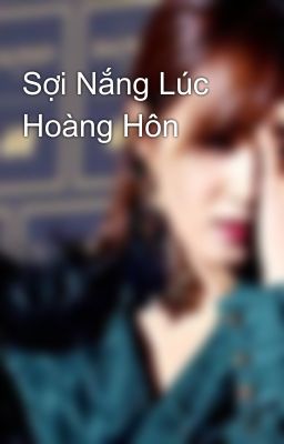 Sợi Nắng Lúc Hoàng Hôn