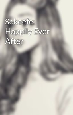 Sokeefe: Happily Ever After