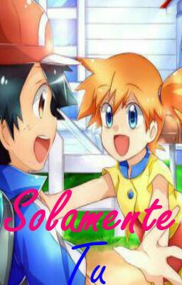 Solamente Tu-Ash&Misty