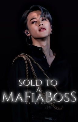 Sold to a Mafiaboss| p.jm