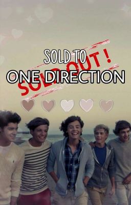 sold to ONE DIRECTION -> ON HOLD