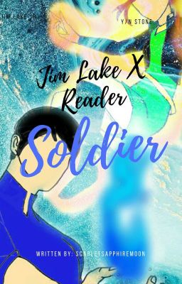 Soldier (Jim Lake X Reader) 