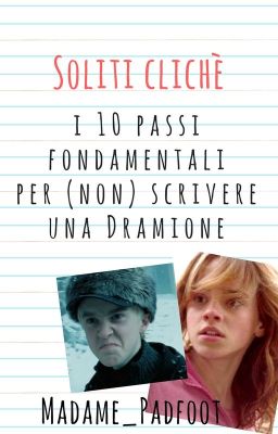 Soliti clichés: i 10 passi fondamentali per (non) scrivere una Dramione