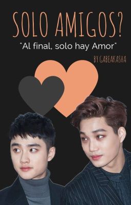 Solo...¿Amigos? [KAISOO]