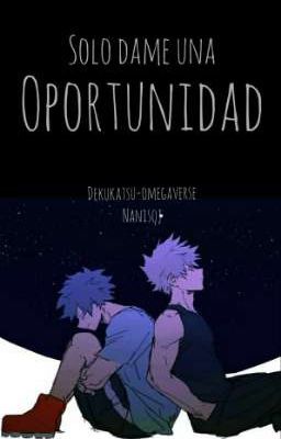 Solo dame una oportunidad {Dekukatsu-omegaverse} ACTIVA