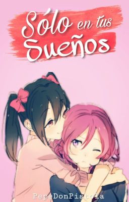 Solo en tus sueños NicoxMaki (fanfic short- Lemon +18)