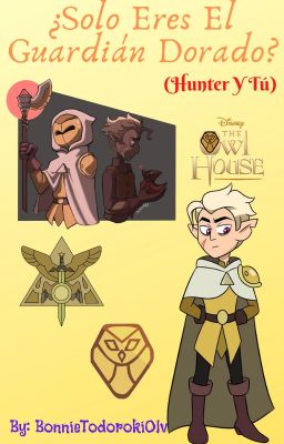 ¿Solo Eres El Guardián Dorado? (Hunter Y Tú)