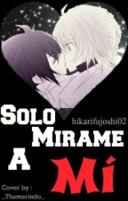 Solo Mirame A Mí [Mikayuu]