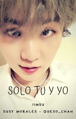 ~SOLO TU Y YO~   (JIMSU)