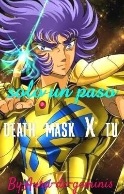 solo un paso (death mask X tu)