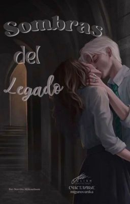 Sombras Del Legado (Draco Malfoy)