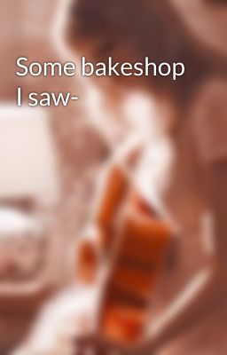 Some bakeshop I saw-