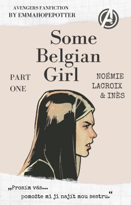 Some Belgian Girl [Avengers FF; part 1]✔