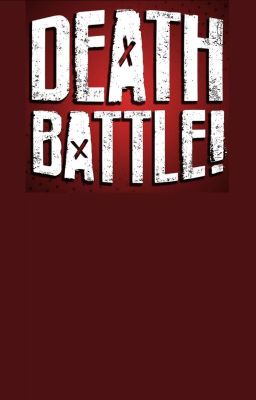 Some Death battle fanfics.