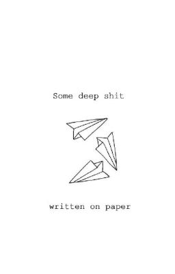 Some deep shit written on paper