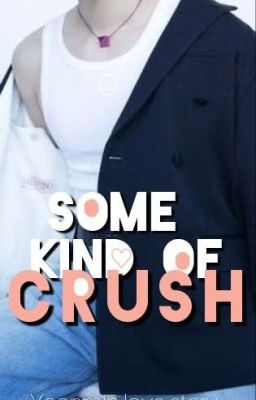 Some kind of Crush 