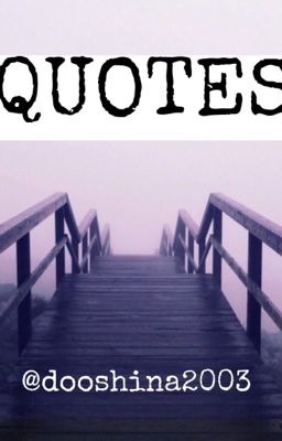 Some quotes that I love