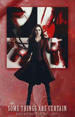 Some Things Are Certain | Wanda Maximoff