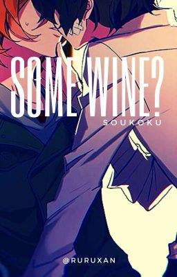 | Some wine? | Soukoku | One-shot 