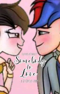 Somebody To Love {A JessDrive Story}