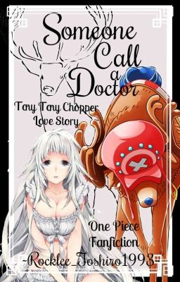 Someone Call A Doctor ||One Piece - Tony Tony Chopper||