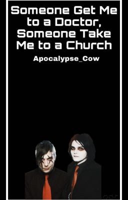 Someone Get Me to a Doctor, Someone Take Me to a Church (Frerard) 