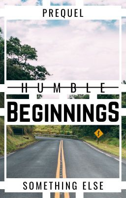 Something Else: Humble Beginnings (Prequel)