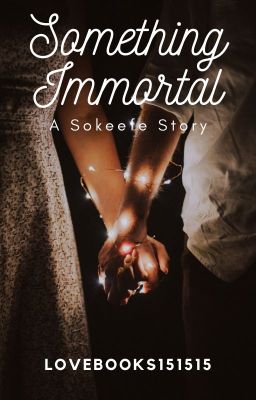 Something Immortal (A Sokeefe Story)