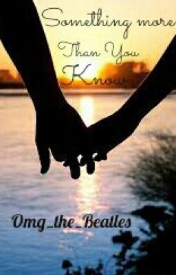 Something More Than You Know (Beatles Fan Fic)