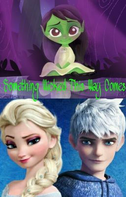 Something Wicked This Way Comes (Jelsa/Wicked fanfic)