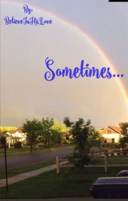 Sometimes...