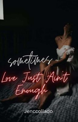 Sometimes Love Just Ain't Enough