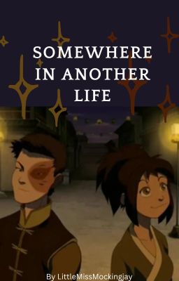 Somewhere In Another Life (Zuko x Jin)