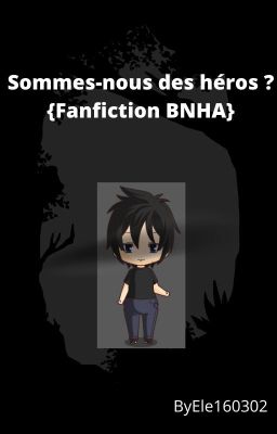 Sommes-nous des héros ? {Fanfiction BNHA}