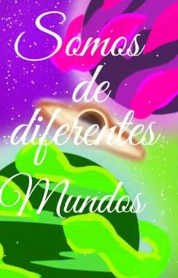 🌟Somos de diferentes Mundos 🌟