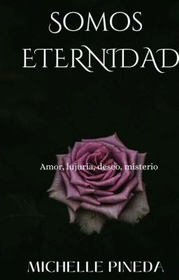 Somos eternidad[Libro 2: COMPLETA]