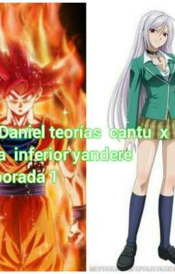 son Daniel teorías  cantu x moka San inferior yandere temporada  1