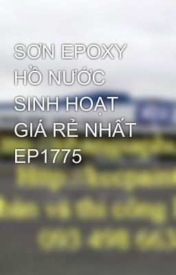 SƠN EPOXY HỒ NƯỚC SINH HOẠT GIÁ RẺ NHẤT EP1775