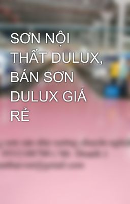 SƠN NỘI THẤT DULUX,  BÁN SƠN DULUX GIÁ RẺ